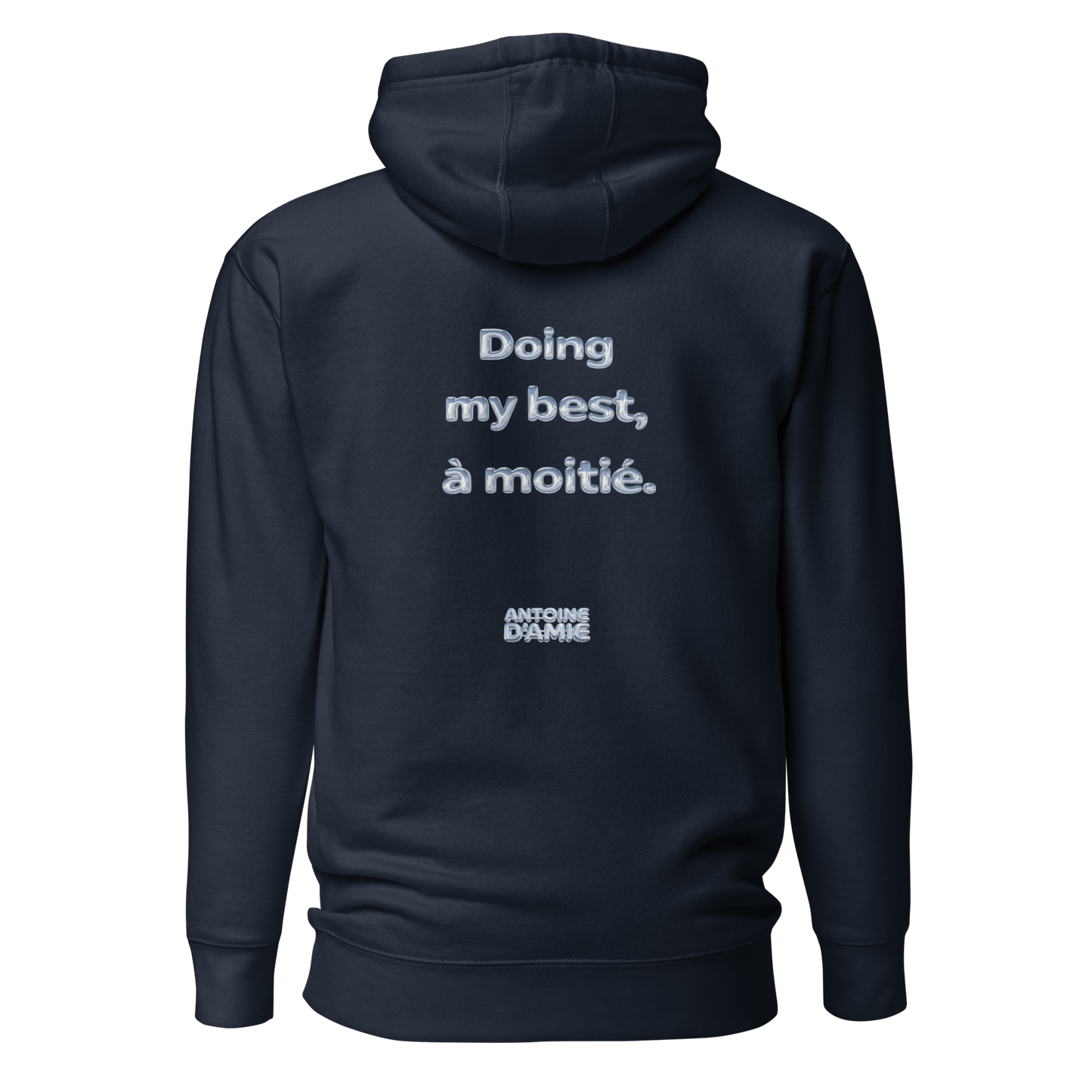 "DOING MY BEST, A MOITIE." Embroidered Hoodie - Antoine D'Amie