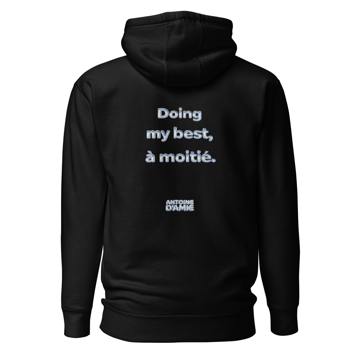 "DOING MY BEST, A MOITIE." Embroidered Hoodie - Antoine D'Amie