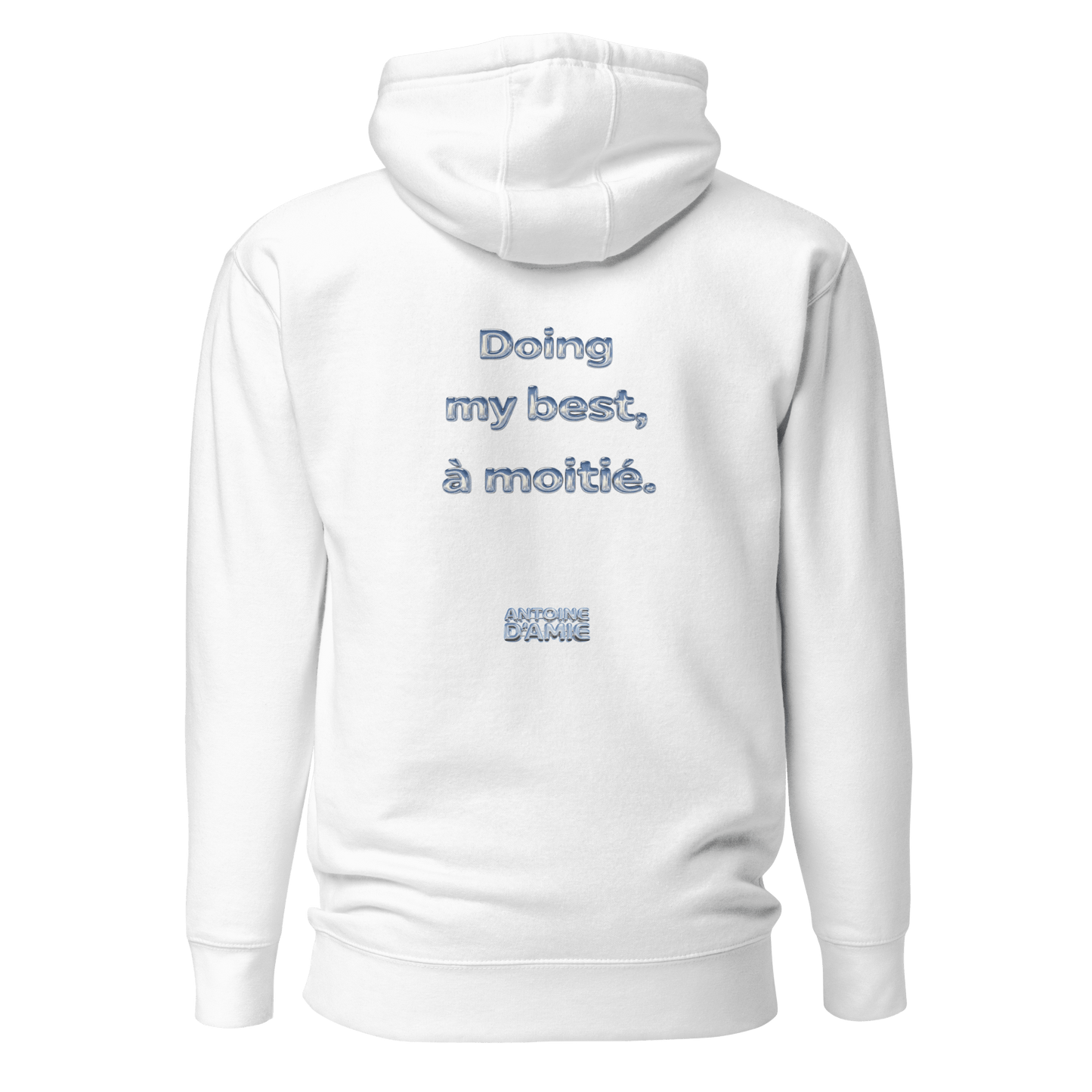 "DOING MY BEST, A MOITIE." Embroidered Hoodie - Antoine D'Amie