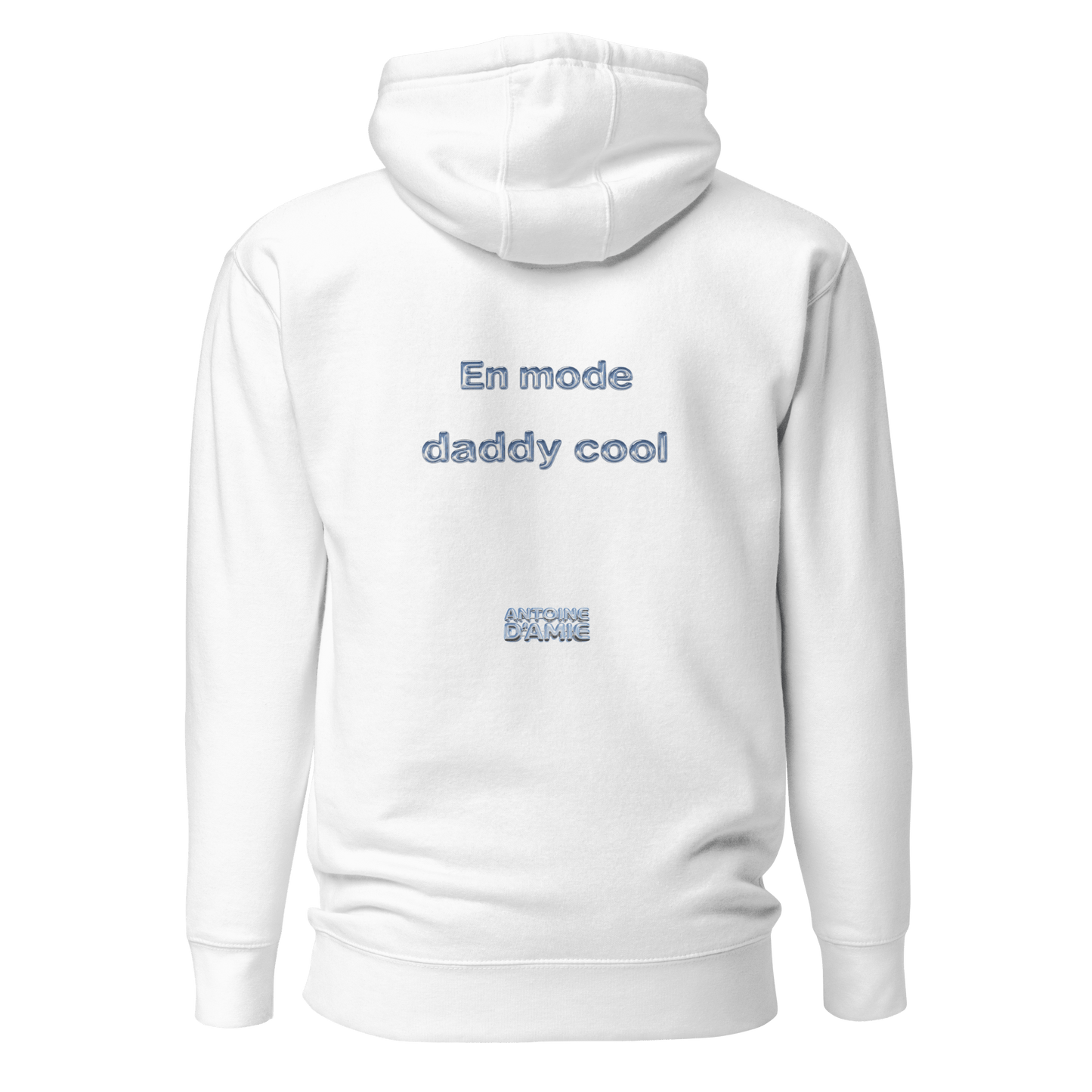 "EN MODE DADDY COOL" Hoodie - Antoine D'Amie