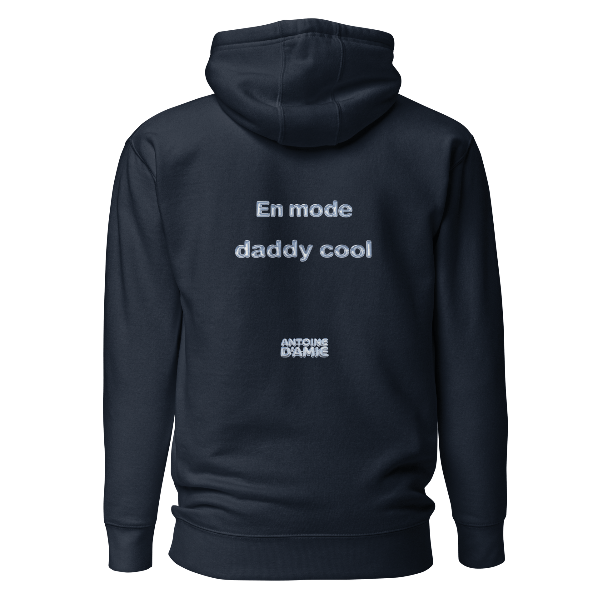 "EN MODE DADDY COOL" Hoodie - Antoine D'Amie