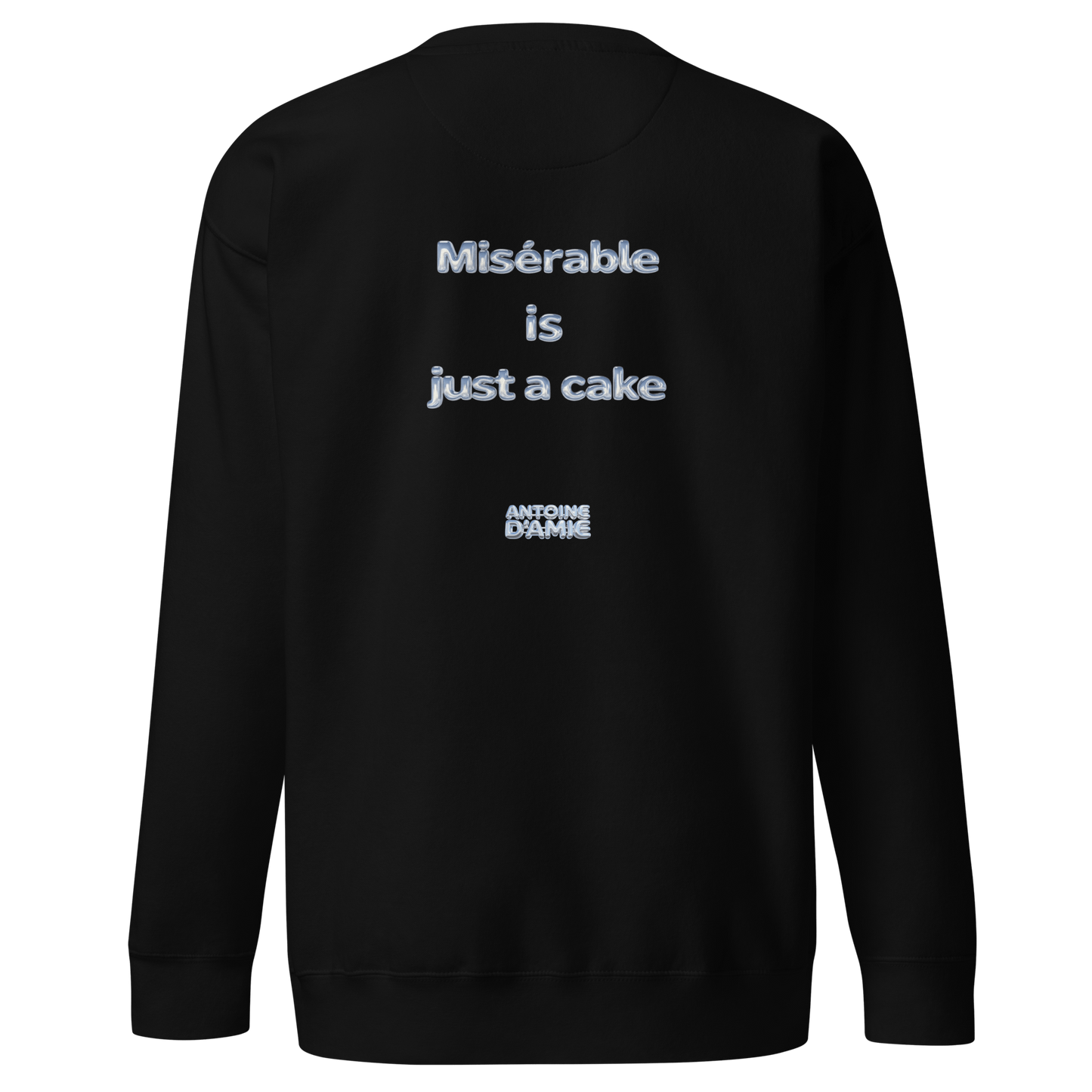 "MISERABLE IS JUST A CAKE" Embroidered Crewneck - Antoine D'Amie