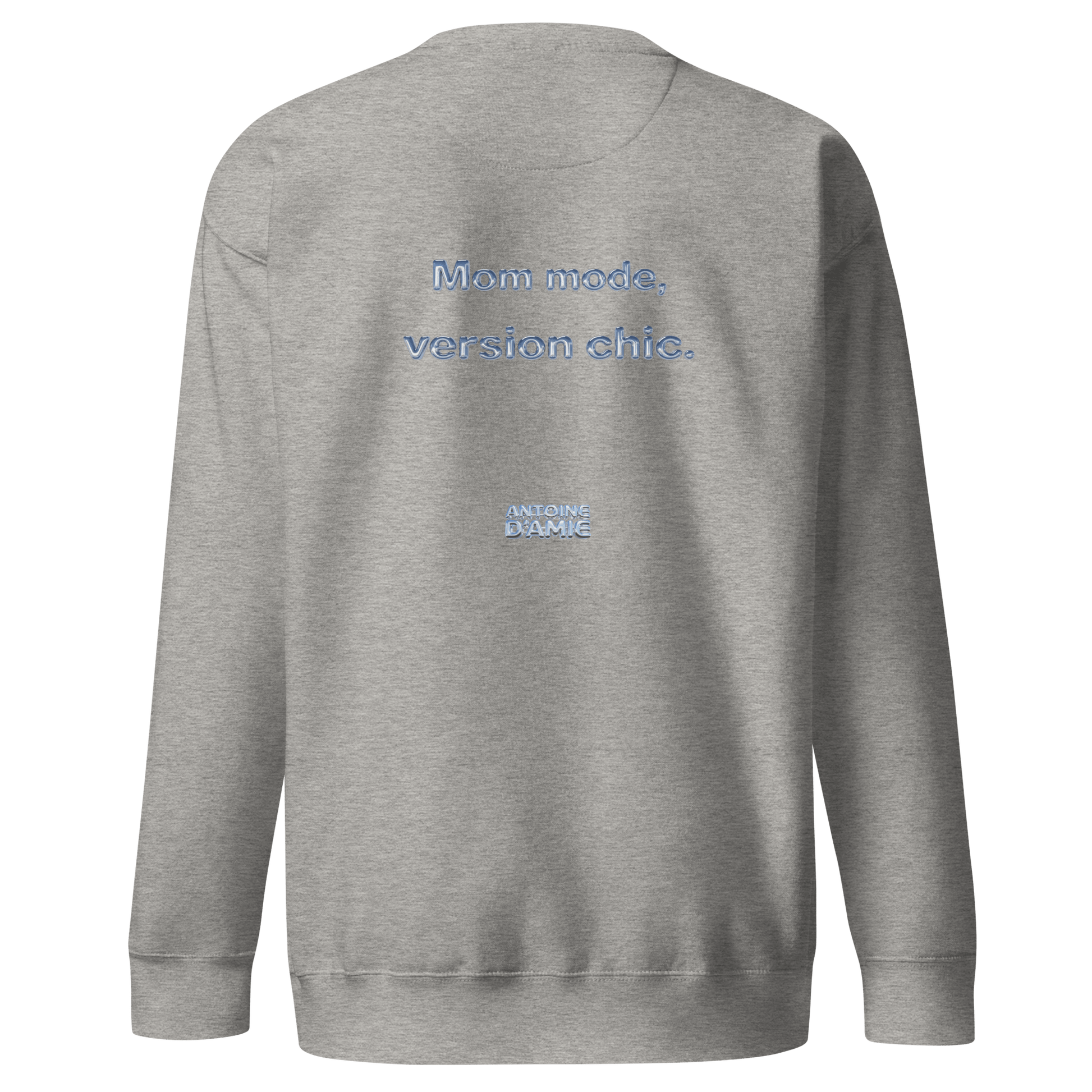 "MOM MODE, VERSION CHIC." Embroidered Crewneck - Antoine D'Amie