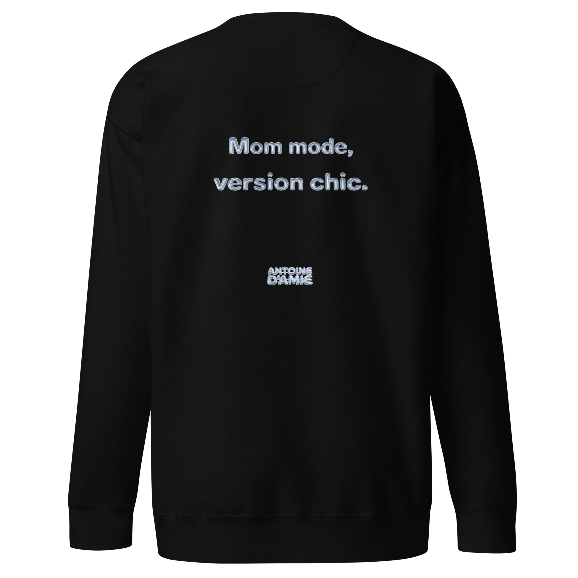 "MOM MODE, VERSION CHIC." Embroidered Crewneck - Antoine D'Amie