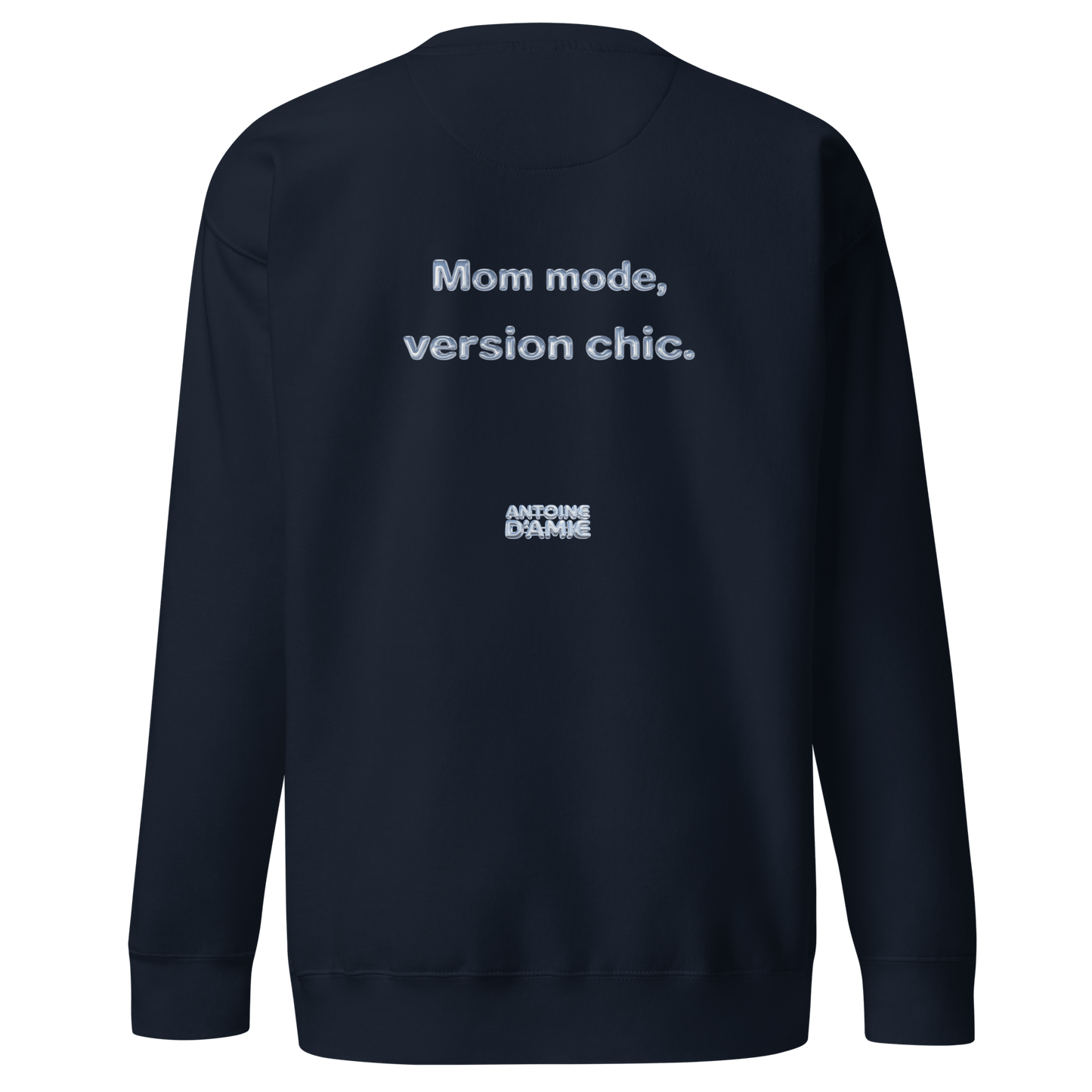 "MOM MODE, VERSION CHIC." Embroidered Crewneck - Antoine D'Amie