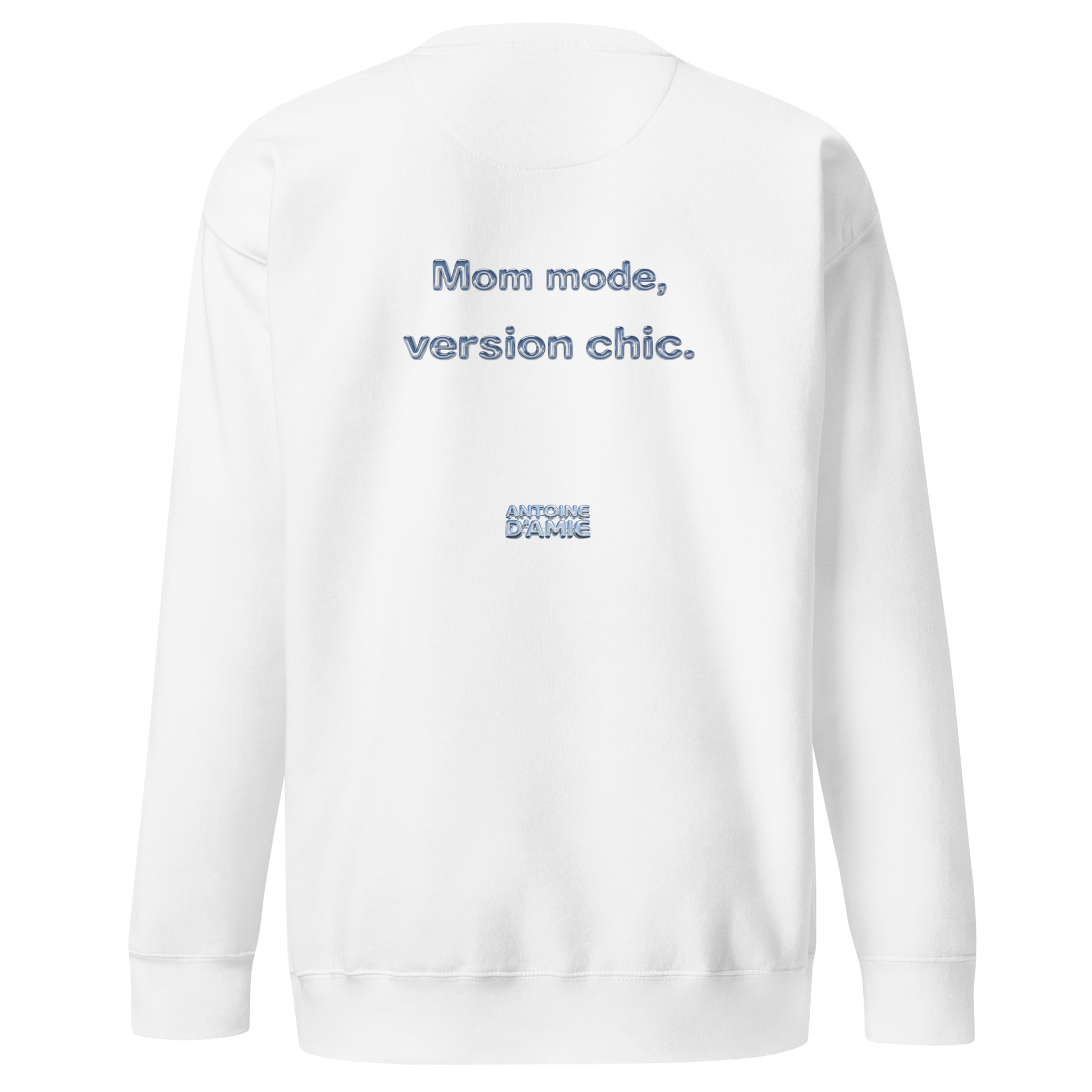 "MOM MODE, VERSION CHIC." Embroidered Crewneck - Antoine D'Amie