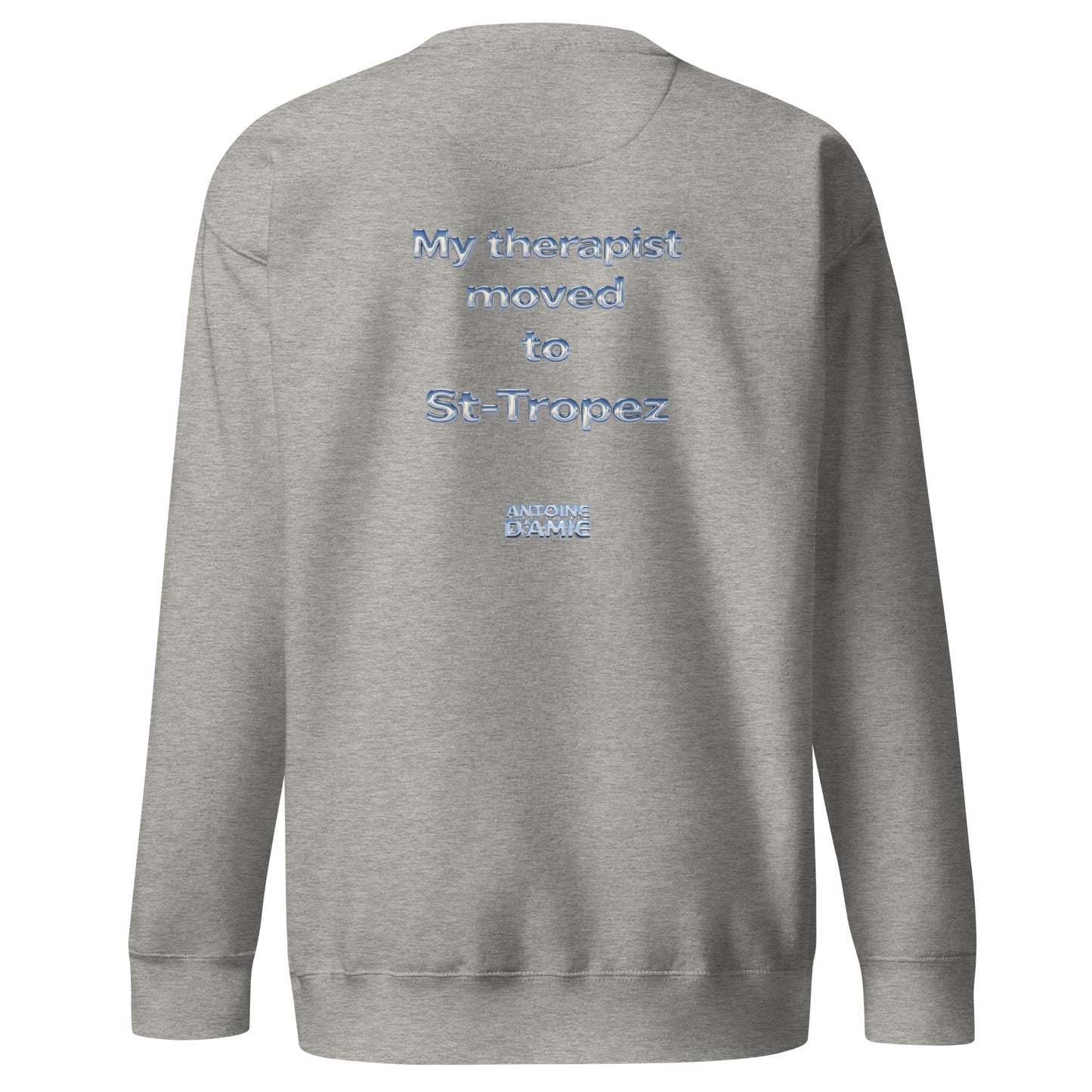 "MY THERAPIST MOVED TO ST - TROPEZ" Embroidered Crewneck - Antoine D'Amie