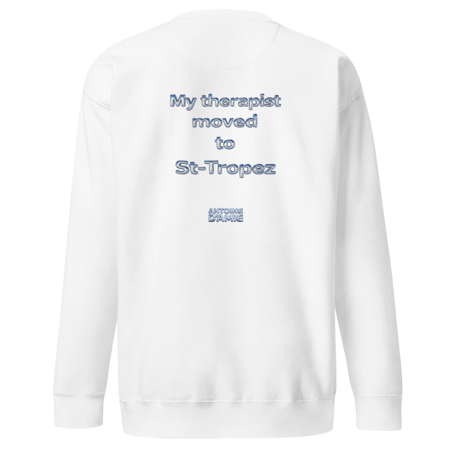 "MY THERAPIST MOVED TO ST - TROPEZ" Embroidered Crewneck - Antoine D'Amie
