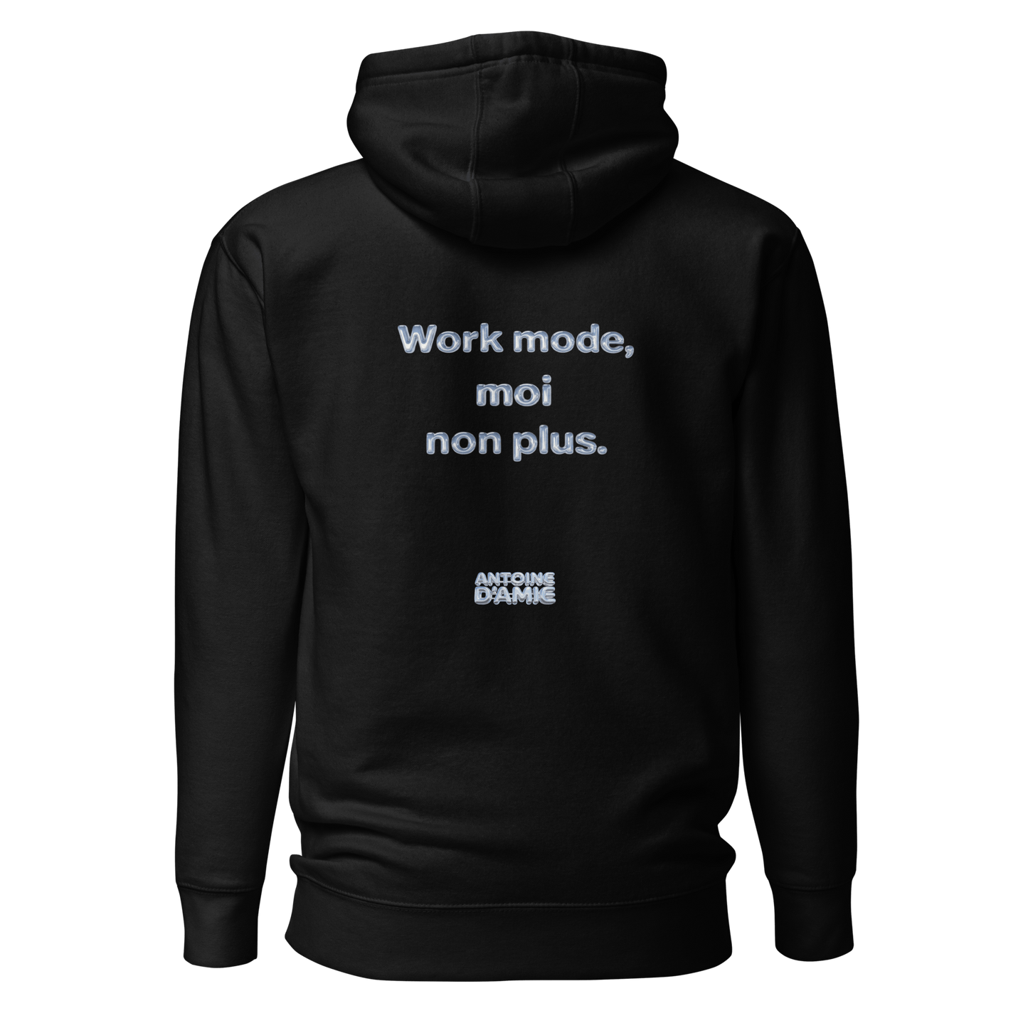 "WORK MODE, MOI NON PLUS." Embroidered Hoodie - Antoine D'Amie